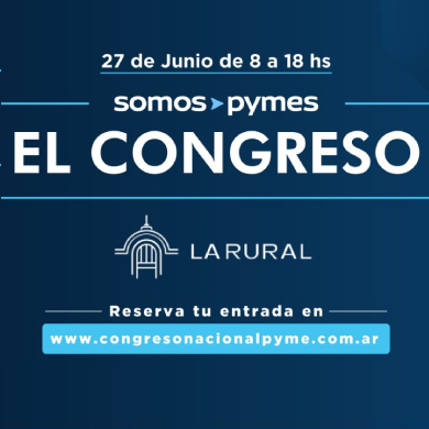 Llega una nueva edición del Congreso Nacional Pyme